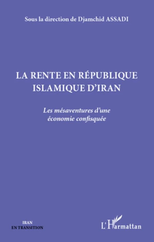 La rente en République islamique d'Iran : les mésaventures d'une économie confisquée