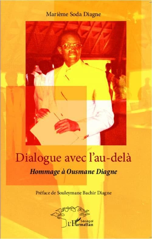 Dialogue avec l'au-delà : hommage à Ousmane Diagne