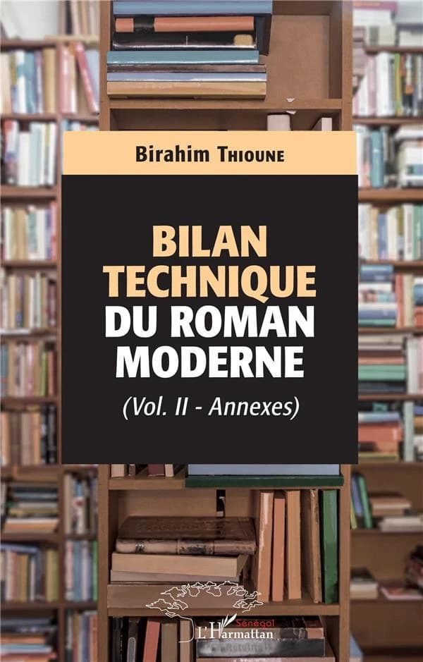 Bilan technique du roman moderne. Vol. II, Annexes