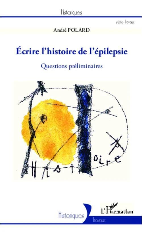 Écrire l'histoire de l'épilepsie : questions préliminaires