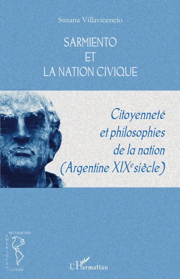 Sarmiento et la nation civique : citoyenneté et philosophies de la nation, Argentine XIXe siècle