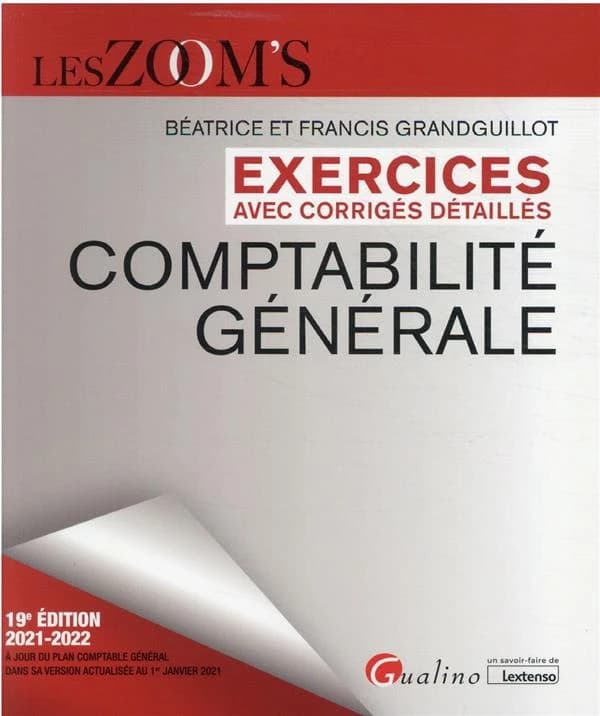 Comptabilité générale : exercices avec corrigés détaillés (19e éd., 2021-2022, à jour du plan comptable général dans sa version actualisée au 1er janvier 2021) Béatrice et Francis Grandguillot