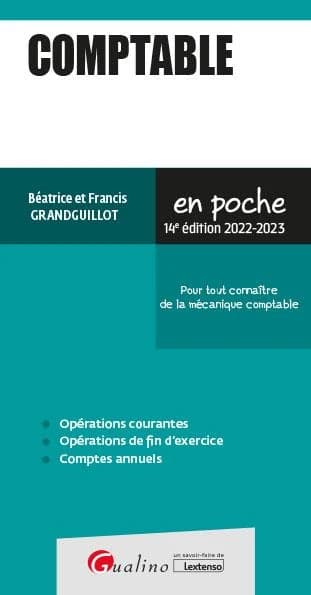 Comptable : pour tout connaître de la mécanique comptable (14e éd., 2022-2023) Béatrice et Francis Grandguillot