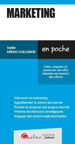Marketing : créer, proposer et promouvoir une offre adaptée aux besoins des clients