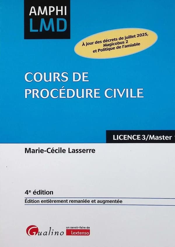 Cours de procédure civile (4e éd. entièrement remaniée et augmentée, à jour des décrets de juillet 2025, Magicobus 2 et Politique de l'amiable) Marie-Cécile Lasserre
