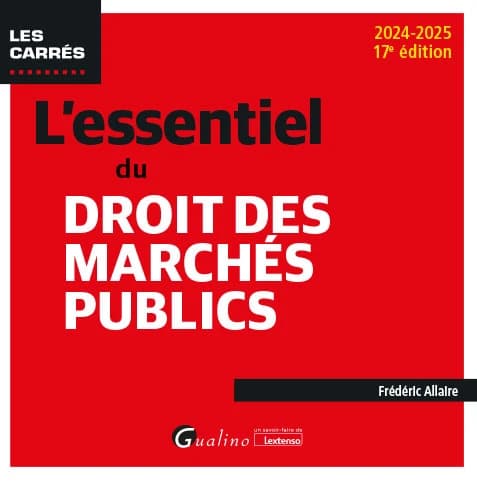 L'essentiel du droit des marchés publics (17e éd., 2024-2025) Frédéric Allaire
