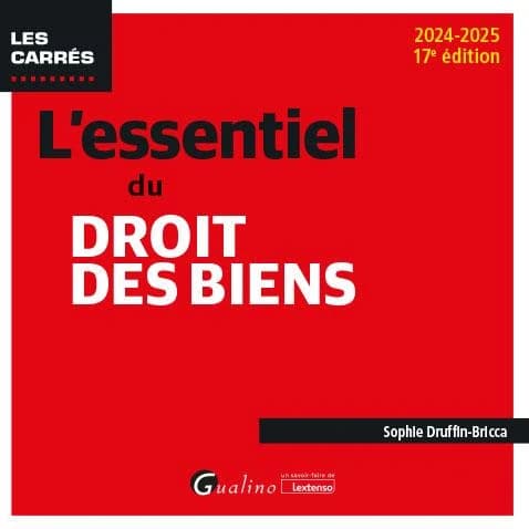 L'essentiel du droit des biens (17e éd., 2024-2025) Sophie Druffin-Bricca