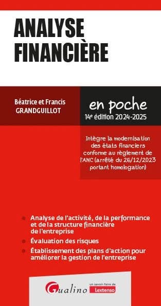 Analyse financière (14e éd., 2024-2025, intègre la modernisation des états financiers conforme au règlement de l'ANC (arrêté du 26-12-2023 portant homologation)) Béatrice et Francis Grandguillot
