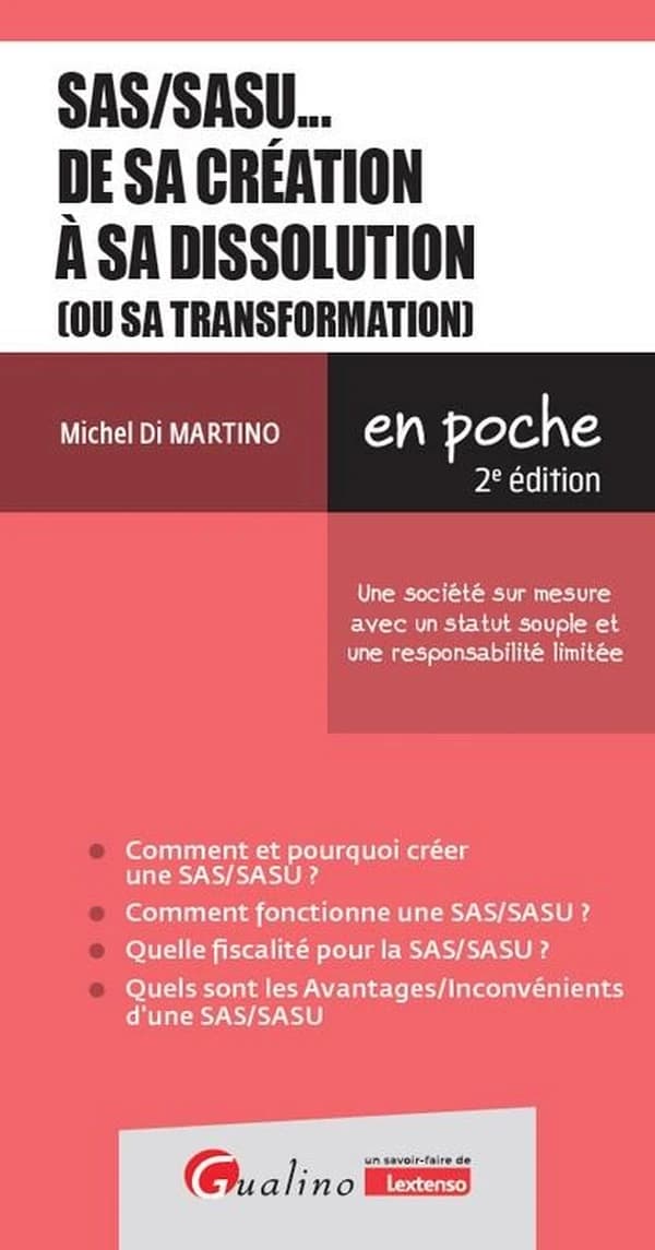 SAS-SASU, de sa création à sa dissolution, ou sa transformation : une société sur mesure avec un statut souple et une responsabilité limitée (2e éd.) Michel Di Martino