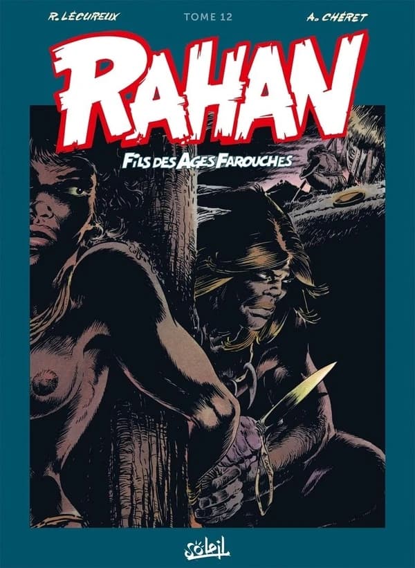Rahan : fils des âges farouches : intégrale. Tome 12