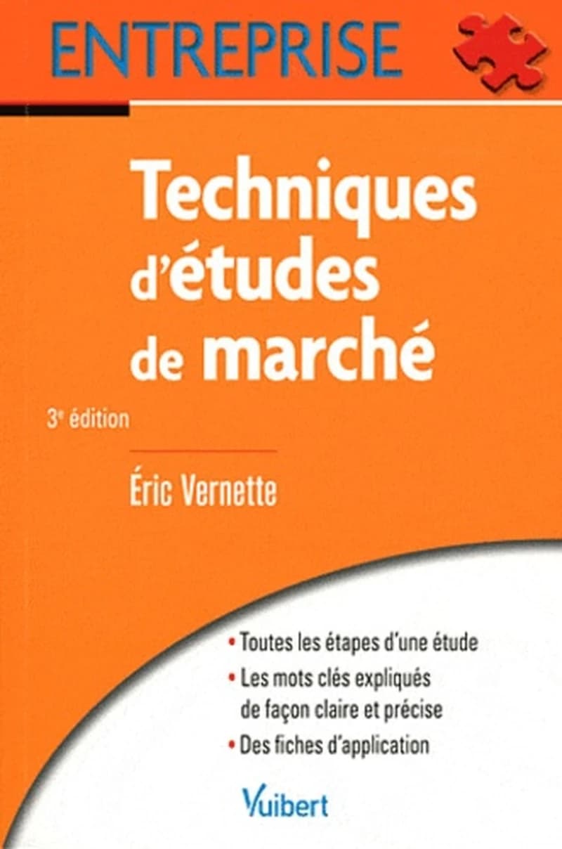 Techniques d'études de marché (3e éd.) Éric Vernette,...