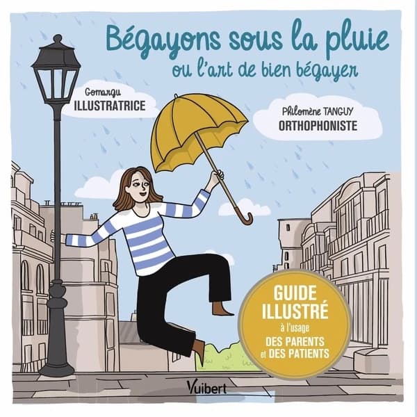 Bégayons sous la pluie ou L'art de bien bégayer