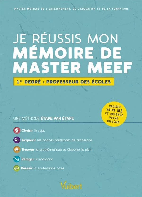 Je réussis mon mémoire de Master MEEF : 1er degré, professeur des écoles