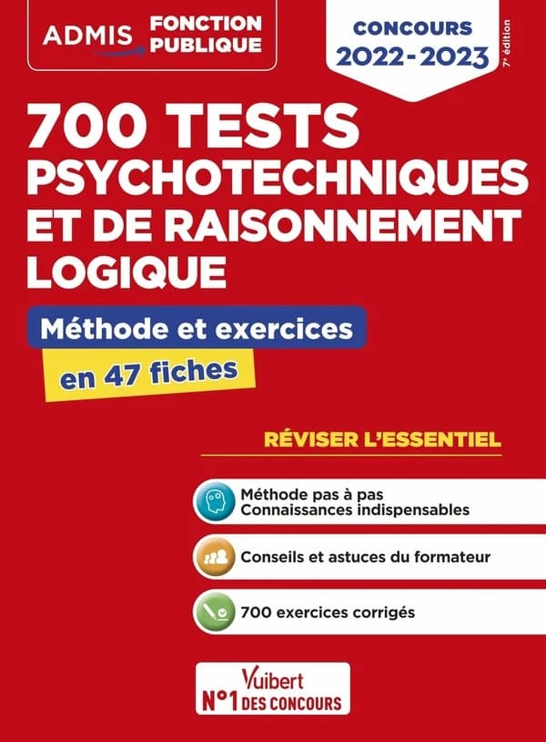 700 tests psychotechniques et de raisonnement logique : méthode et exercices en 47 fiches (7e éd.) Emmanuel Kerdraon,... ; coordonné par Pierre-Brice Lebrun,...
