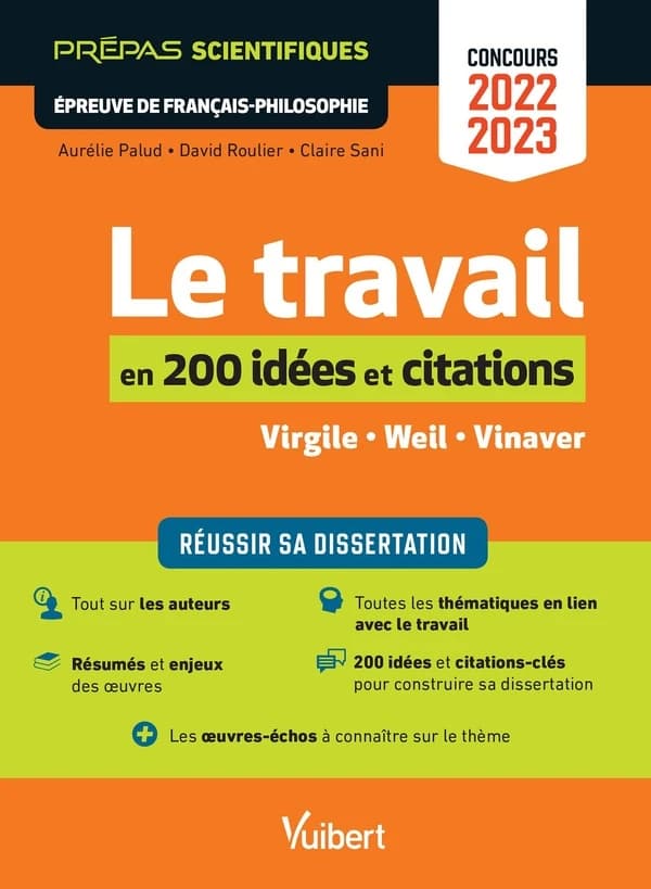 Le travail en 200 notions et citations : Virgile, Weil, Vinaver : épreuve de français-philosophie : concours 2022-2023