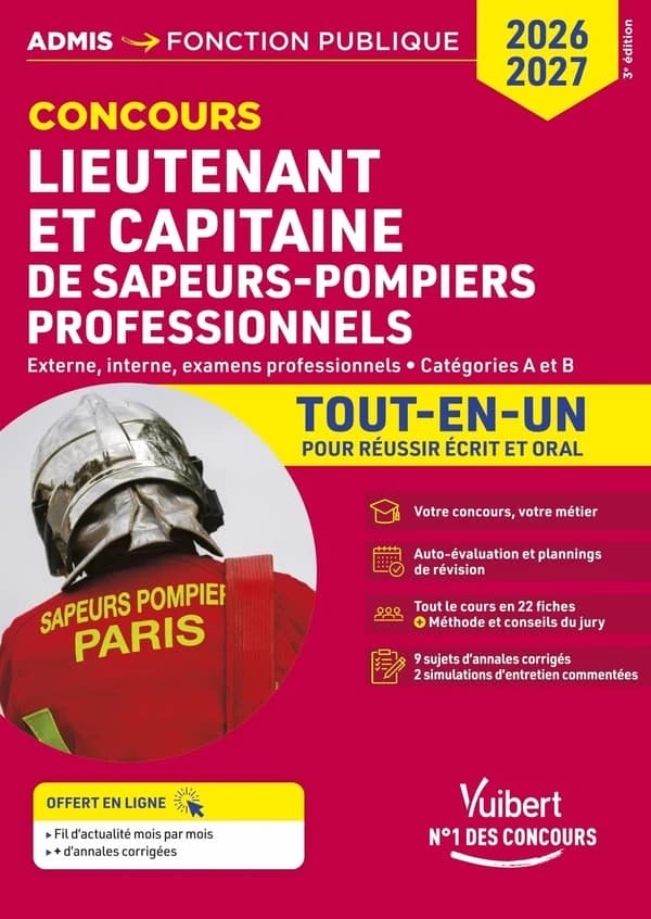 Lieutenant et capitaine de sapeurs-pompiers professionnels : concours : externe, interne, examens professionels : catégories A et B : tout-en un pour réussir écrit et oral (3e éd) Olivier Bellégo,... ; ouvrage coordonné par François Lavedan,...