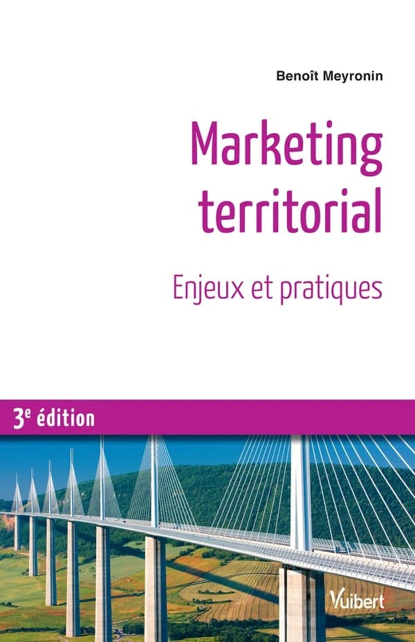 Marketing territorial : enjeux et pratiques (3e éd.) Benoît Meyronin