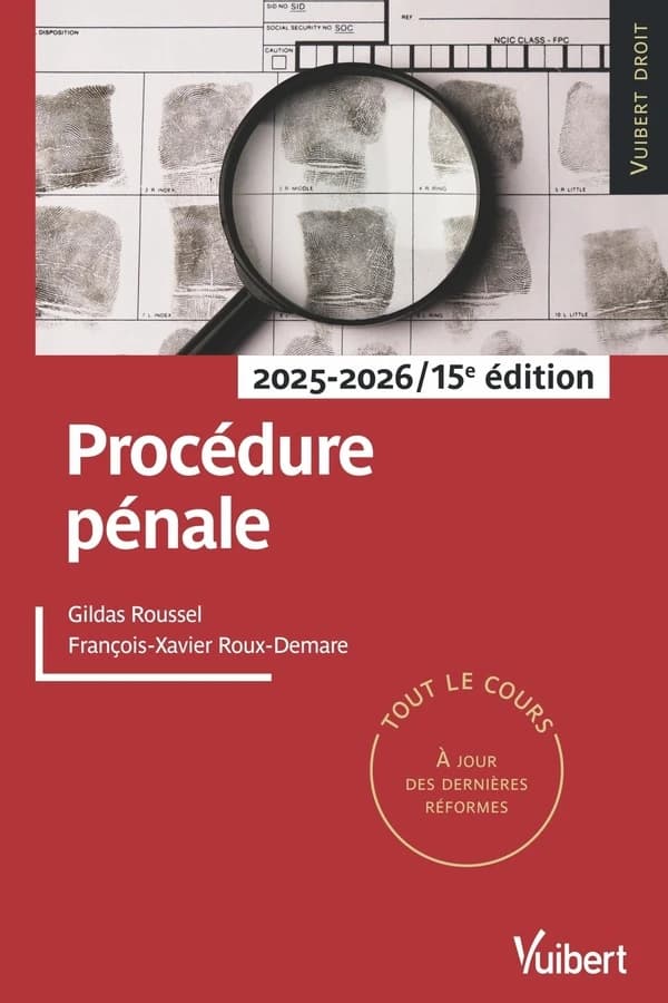 Procédure pénale (15e éd., 2025-2026, à jour des dernières réformes) Gildas Roussel,... François-Xavier Roux-Demare,...