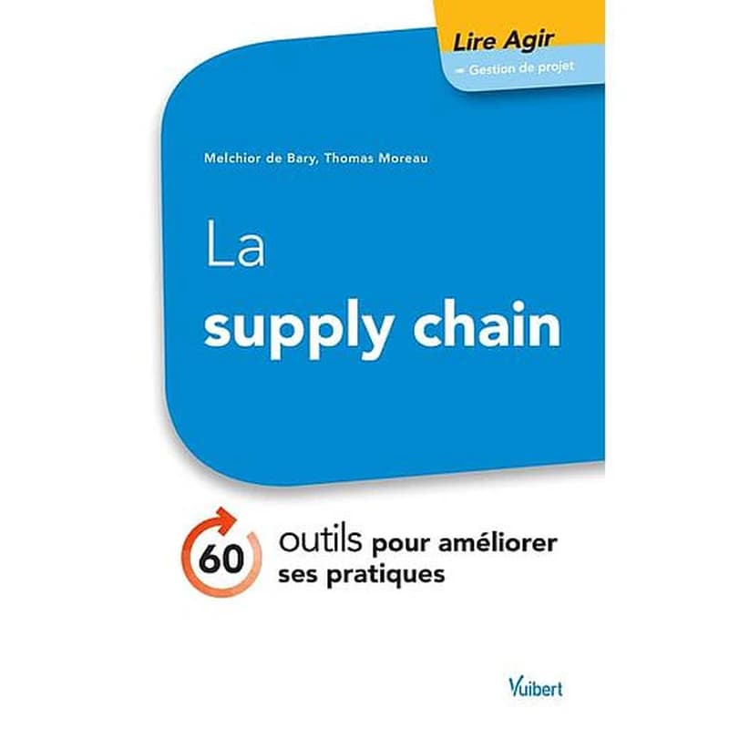 La supply chain - 60 outils pour améliorer ses pratiques