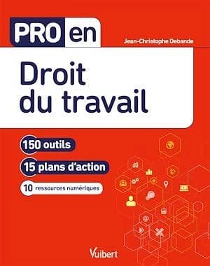 Droit du travail : 150 outils, 15 plans d'action, 10 ressources numériques