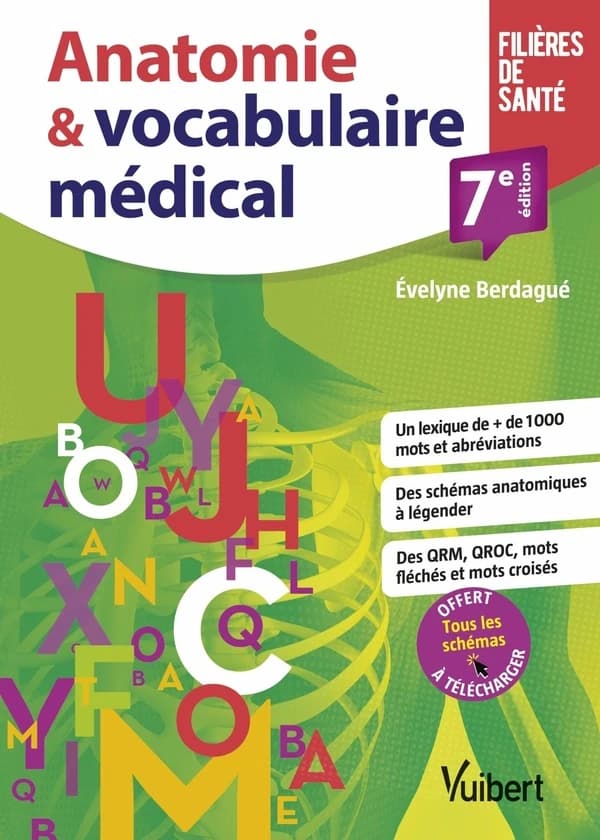 Anatomie & vocabulaire médical (7e éd. revue et augmentée) Évelyne Berdagué