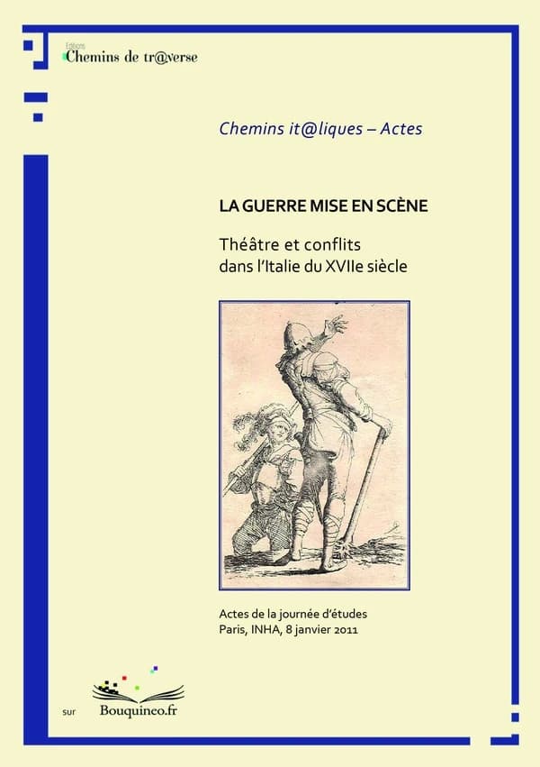 La guerre mise en scène : théâtre et conflits dans l'Italie du XVIIè siècle