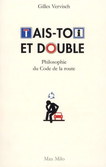 Tais-toi et double : Philosophie du code de la route
