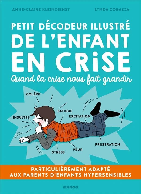 Petit décodeur illustré de l'enfant en crise : Quand la crise nous fait grandir