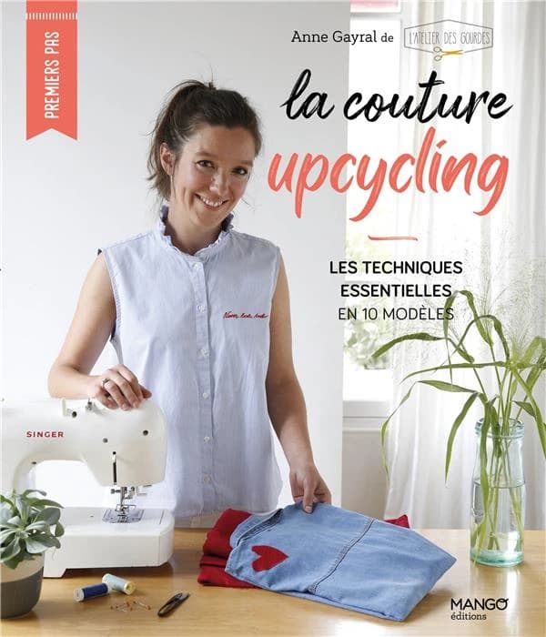 La couture upcycling : Les techniques essentielles en 10 modèles