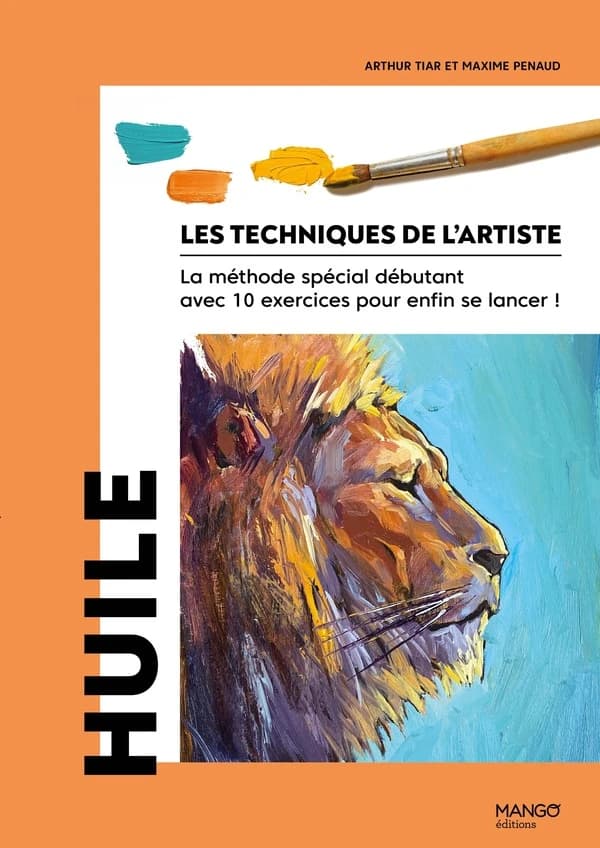 Huile : la méthode spécial débutant avec 10 exercices pour enfin se lancer !