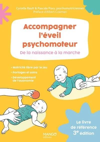 Accompagner l'éveil psychomoteur : de la naissance à la marche (3e éd.)