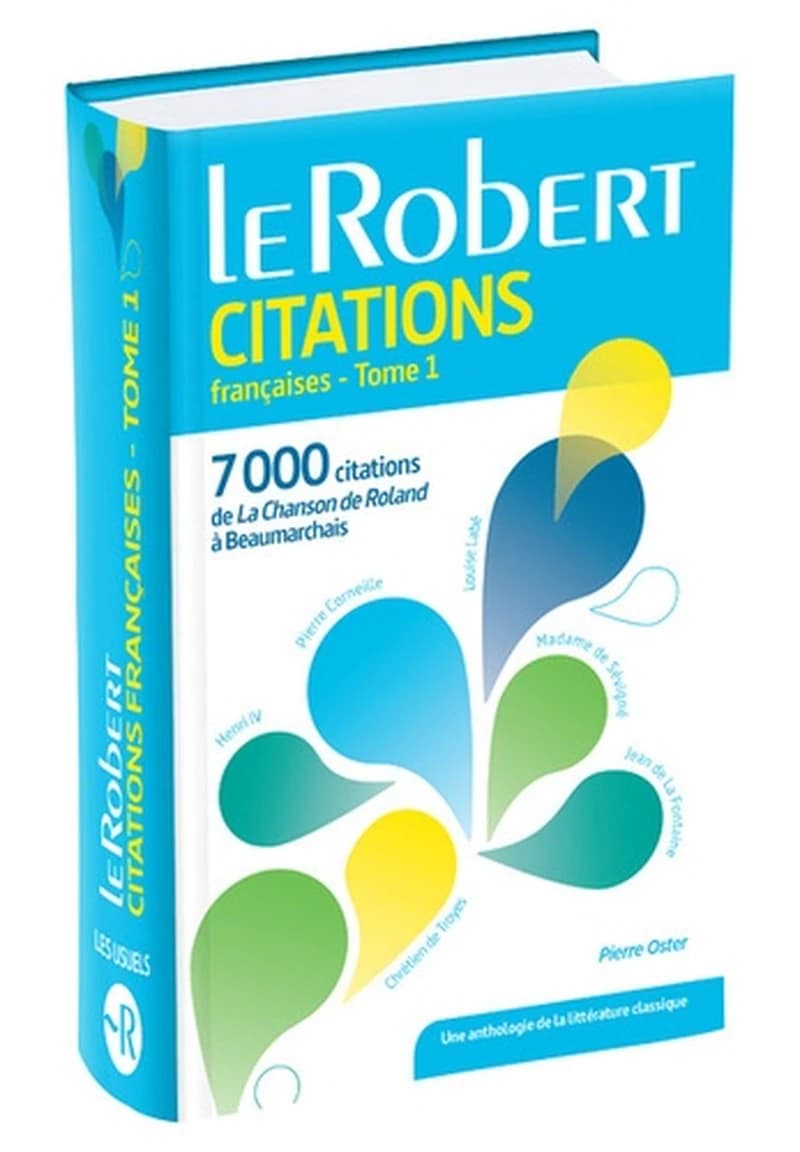 Dictionnaire de citations françaises. Tome 1, De "La chanson de Roland" à Beaumarchais