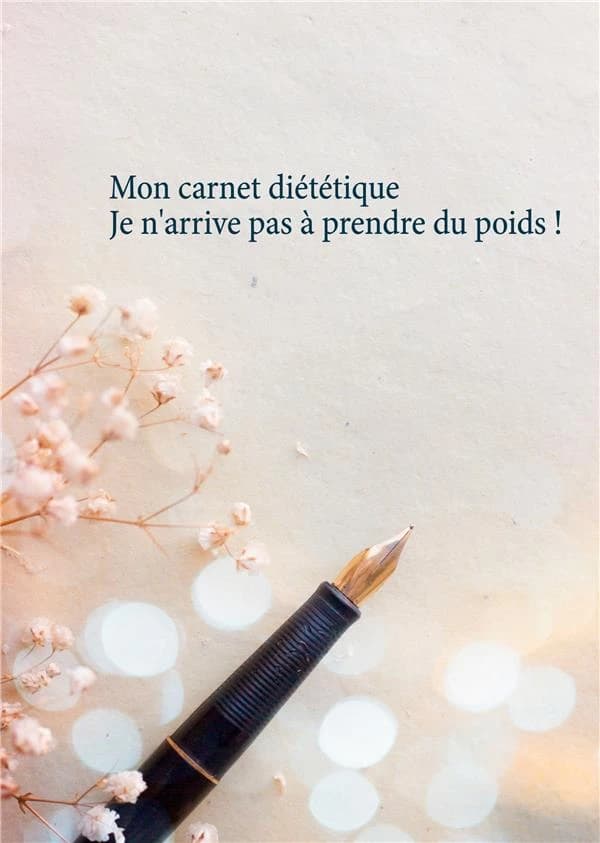 Mon carnet diététique : je n'arrive pas à prendre du poids !