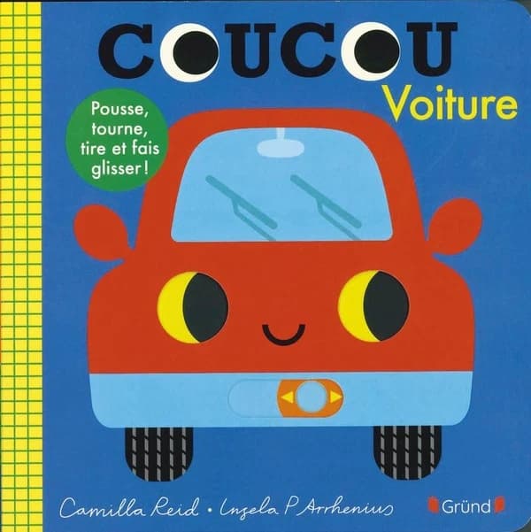 Coucou voiture : pousse, tourne, tire et fais glisser !