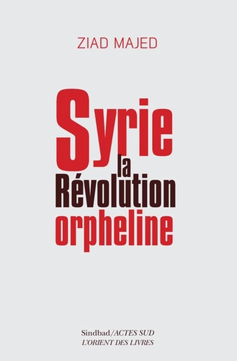 Syrie, la révolution orpheline : essai