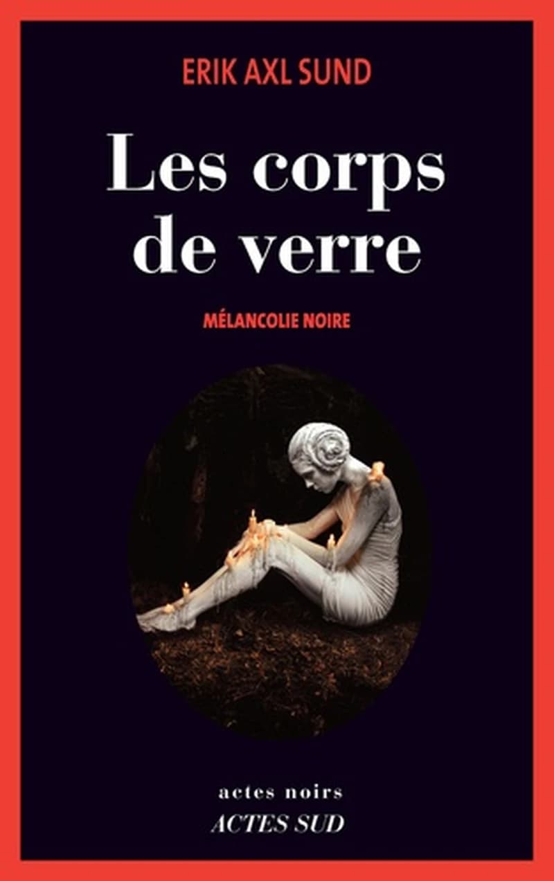 Les corps de verre : mélancolie noire : roman