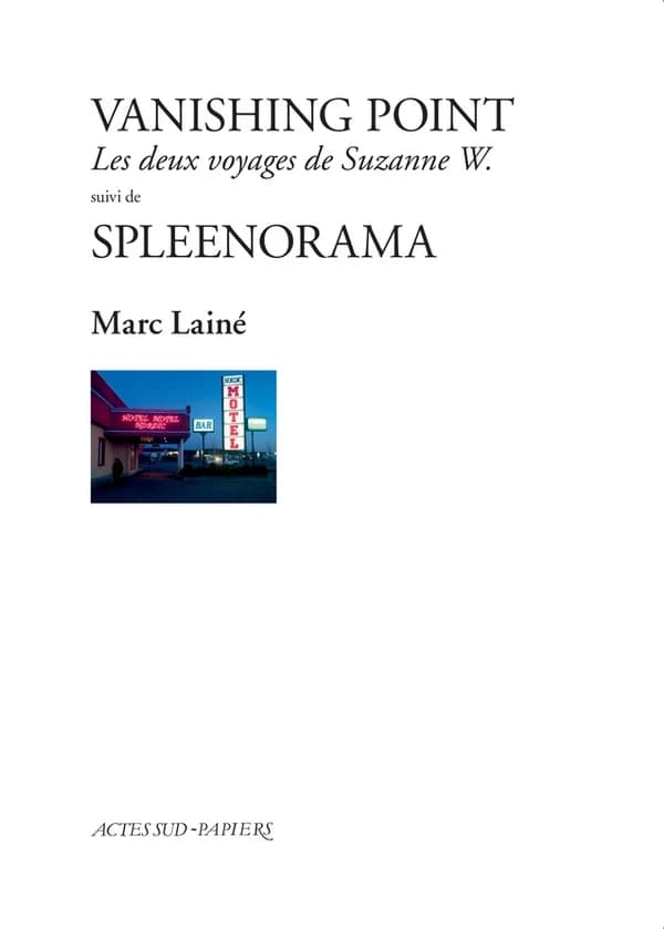 Vanishing point : les deux voyages de Suzanne W. ; suivi de Spleenorama