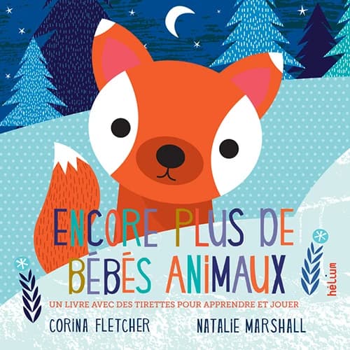 Encore plus de bébés animaux : un livre avec des tirettes pour apprendre et jouer