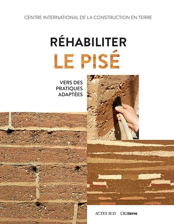 Réhabiliter le pisé : vers des pratiques adaptées