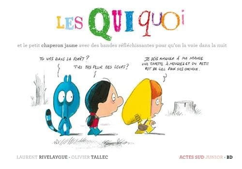 Les Quiquoi et le petit chaperon jaune avec des bandes réfléchissantes pour : qu'on la voie dans la nu