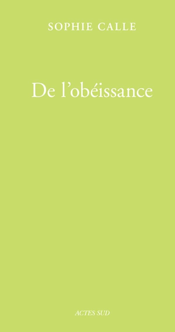 De l'obéissance... (2e éd.) Sophie Calle