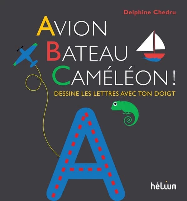 Avion bateau caméléon ! : dessine les lettres avec ton doigt