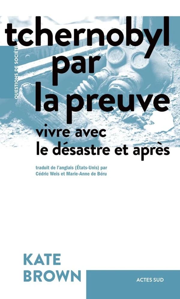 Tchernobyl par la preuve : vivre avec le désastre et après