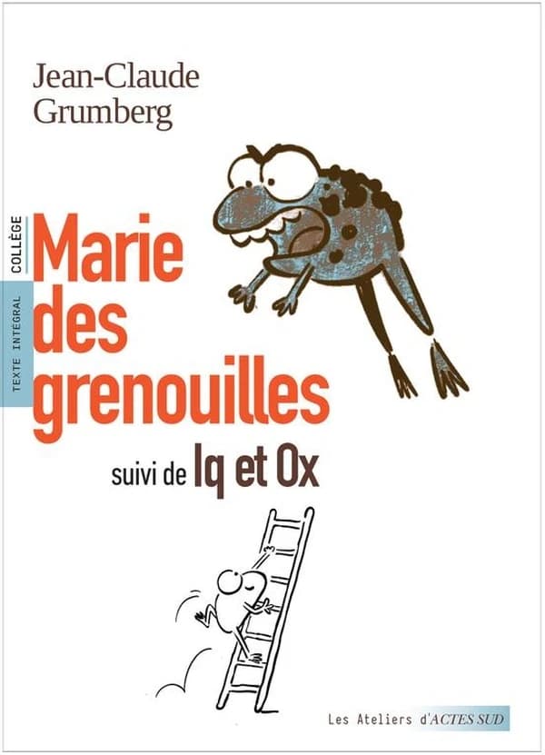 Marie des grenouilles ; suivi de Iq et Ox