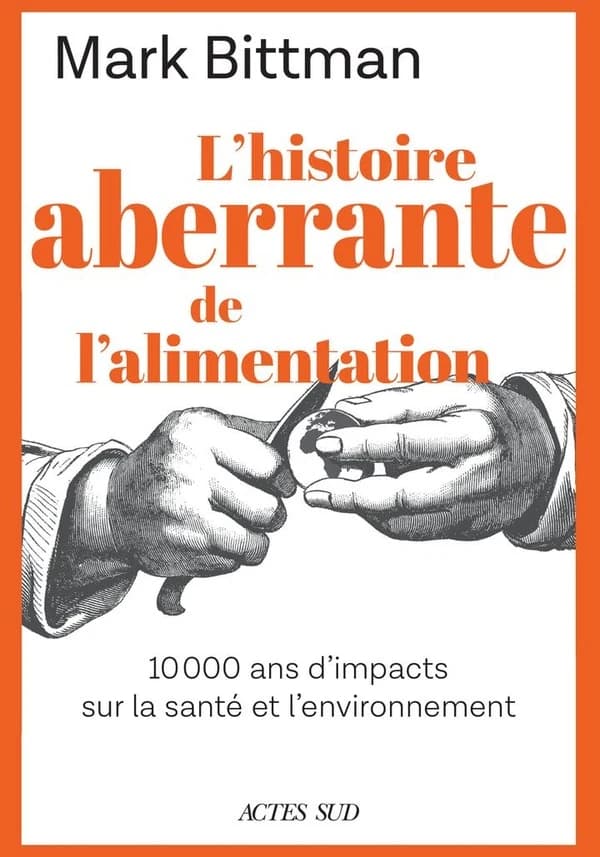 L'histoire aberrante de l'alimentation : 10 000 ans d'impacts sur la santé et l'environnement
