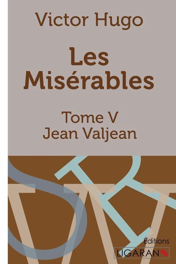 Les Misérables Tome 5 ; Jean Valjean
