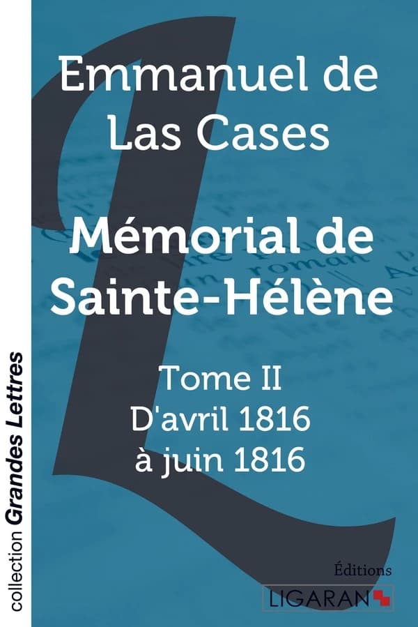 Mémorial de Sainte-Hélène Tome 2 ; d'avril 1816 à juin 1816