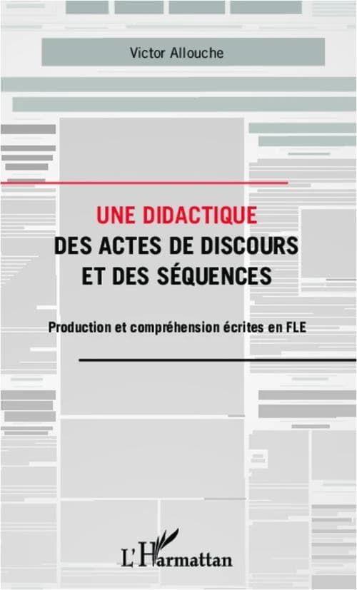 Une didactique des actes de discours et des séquences : production et compréhension écrites en FLE