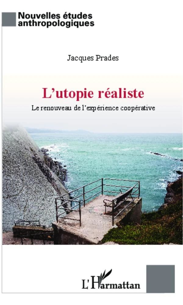 L'utopie réaliste : le renouveau de l'expérience coopérative