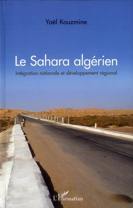 Le Sahara algérien : intégration nationale et développement régional